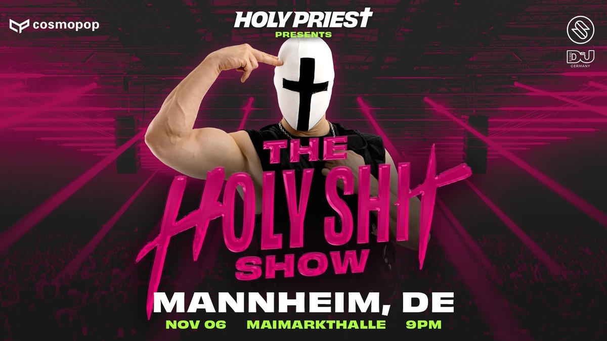 Holy Priest pres: The Holy Shit Show - Mannheim